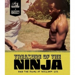 Treasure of the Ninja and the Films of William Lee [Blu-ray]