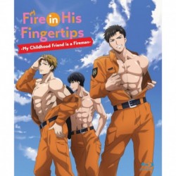 Fire in His Fingertips: My Childhood Friend is a Fireman Complete Season One [Blu-ray]