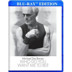 Michael Des Barres: Who Do You Want Me To Be [Blu-ray]